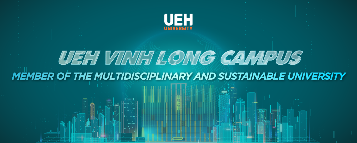 UEH Vinh Long Campus - Member of the Multidisciplinary and Sustainable University

