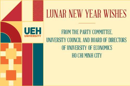 Lunar New Year Wishes From The Party Committee, Council, And Board Of Directors Of University Of Economics Ho Chi Minh City